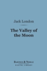 Image for Valley of the Moon (Barnes &amp; Noble Digital Library)