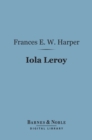 Image for Iola Leroy (Barnes &amp; Noble Digital Library): Or Shadows Uplifted