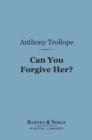 Image for Can You Forgive Her? (Barnes &amp; Noble Digital Library)