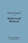 Image for Matter and Memory (Barnes &amp; Noble Digital Library)