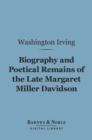 Image for Biography and Poetical Remains of the Late Margaret Miller Davidson (Barnes &amp; Noble Digital Library)