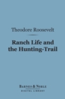 Image for Ranch Life and the Hunting-Trail (Barnes &amp; Noble Digital Library)