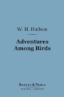 Image for Adventures Among Birds (Barnes &amp; Noble Digital Library)