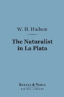 Image for Naturalist in La Plata (Barnes &amp; Noble Digital Library)