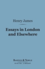 Image for Essays in London and Elsewhere (Barnes &amp; Noble Digital Library)