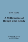 Image for Millionaire of Rough-and-Ready (Barnes &amp; Noble Digital Library)
