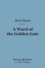 Image for Ward of the Golden Gate (Barnes &amp; Noble Digital Library)