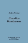 Image for Claudius Bombarnac (Barnes &amp; Noble Digital Library): The Special Correspondent