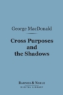 Image for Cross Purposes and The Shadows (Barnes &amp; Noble Digital Library)