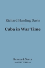 Image for Cuba in War Time (Barnes &amp; Noble Digital Library)