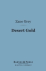 Image for Desert Gold (Barnes &amp; Noble Digital Library)