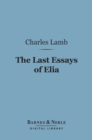Image for Last Essays of Elia (Barnes &amp; Noble Digital Library)