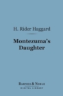 Image for Montezuma&#39;s Daughter (Barnes &amp; Noble Digital Library)