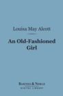 Image for Old-Fashioned Girl (Barnes &amp; Noble Digital Library)
