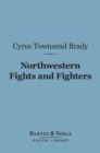 Image for Northwestern Fights and Fighters (Barnes &amp; Noble Digital Library)