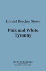 Image for Pink and White Tyranny (Barnes &amp; Noble Digital Library): A Society Novel