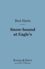 Image for Snow-bound at Eagle&#39;s (Barnes &amp; Noble Digital Library)