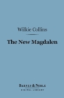 Image for New Magdalen (Barnes &amp; Noble Digital Library)
