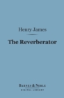 Image for Reverberator (Barnes &amp; Noble Digital Library)