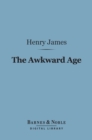 Image for Awkward Age (Barnes &amp; Noble Digital Library)