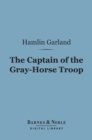 Image for Captain of the Gray-Horse Troop (Barnes &amp; Noble Digital Library)