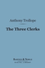 Image for Three Clerks (Barnes &amp; Noble Digital Library)