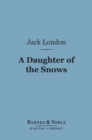 Image for Daughter of the Snows (Barnes &amp; Noble Digital Library)