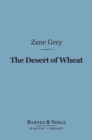 Image for Desert of Wheat (Barnes &amp; Noble Digital Library)