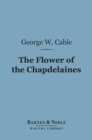 Image for Flower of the Chapdelaines (Barnes &amp; Noble Digital Library)
