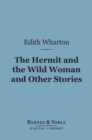 Image for Hermit and the Wild Woman and Other Stories (Barnes &amp; Noble Digital Library)