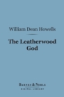 Image for Leatherwood God (Barnes &amp; Noble Digital Library)