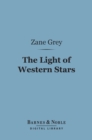 Image for Light of Western Stars (Barnes &amp; Noble Digital Library)