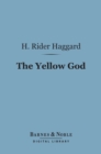 Image for Yellow God (Barnes &amp; Noble Digital Library): An Idol of Africa