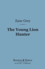 Image for Young Lion Hunter (Barnes &amp; Noble Digital Library)