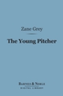 Image for Young Pitcher (Barnes &amp; Noble Digital Library)