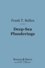 Image for Deep-Sea Plunderings (Barnes &amp; Noble Digital Library)