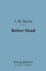 Image for Better Dead (Barnes &amp; Noble Digital Library)
