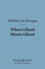 Image for When Ghost Meets Ghost (Barnes &amp; Noble Digital Library)