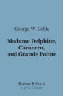 Image for Madame Delphine, Carancro, and Grande Pointe (Barnes &amp; Noble Digital Library)