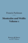 Image for Montcalm and Wolfe, Volume 1 (Barnes &amp; Noble Digital Library)