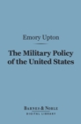 Image for Military Policy of the United States (Barnes &amp; Noble Digital Library)