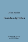 Image for Frondes Agrestes (Barnes &amp; Noble Digital Library): Readings in Modern Painters