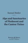 Image for Alps and Sanctuaries of Piedmont and the Canton Ticino (Barnes &amp; Noble Digital Library)