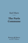 Image for Paris Commune (Barnes &amp; Noble Digital Library): Including the First Manifesto