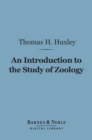 Image for Introduction to the Study of Zoology (Barnes &amp; Noble Digital Library): Illustrated By the Crayfish