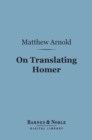 Image for On Translating Homer (Barnes &amp; Noble Digital Library)