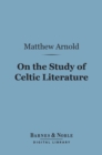 Image for On the Study of Celtic Literature (Barnes &amp; Noble Digital Library)