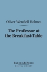 Image for Professor at the Breakfast-Table (Barnes &amp; Noble Digital Library): With the Story of Iris