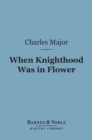 Image for When Knighthood Was In Flower (Barnes &amp; Noble Digital Library)