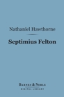 Image for Septimius Felton (Barnes &amp; Noble Digital Library)